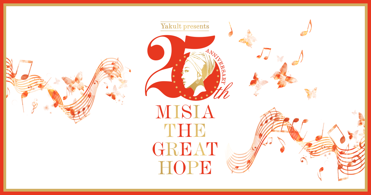 Yakult presents 25th Anniversary MISIA THE GREAT HOPE